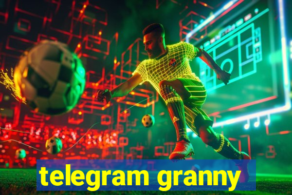 telegram granny